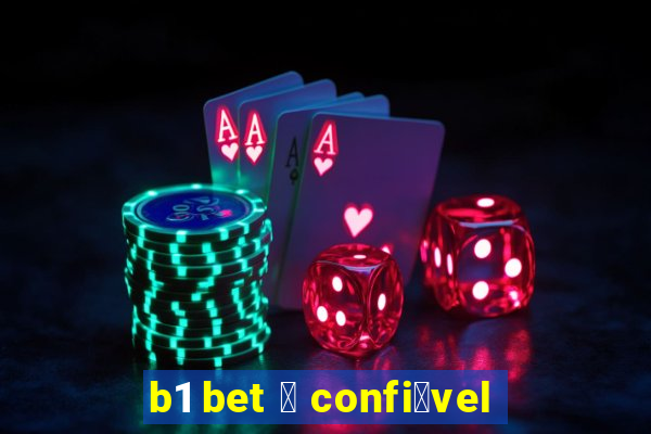 b1 bet 茅 confi谩vel