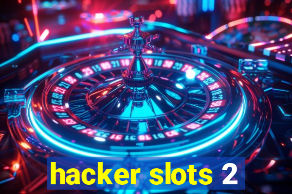 hacker slots 2