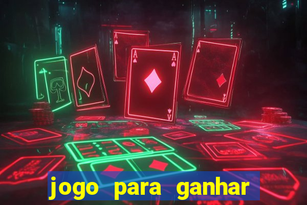 jogo para ganhar dinheiro jogando