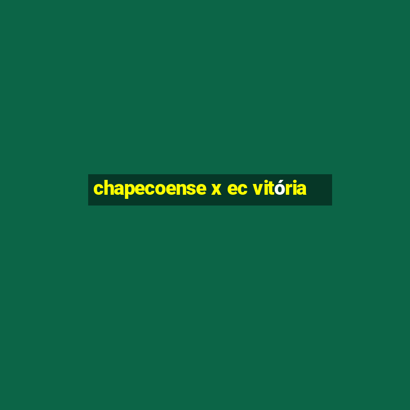 chapecoense x ec vitória