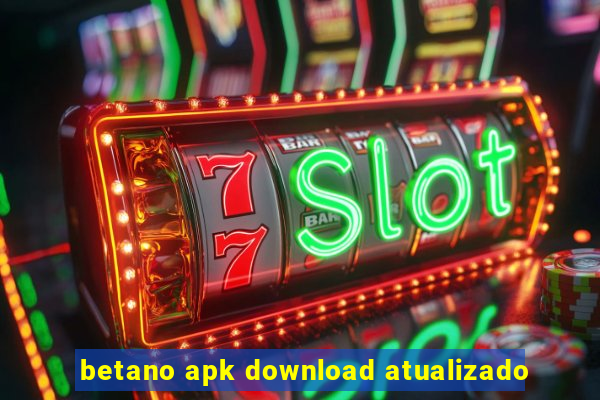 betano apk download atualizado