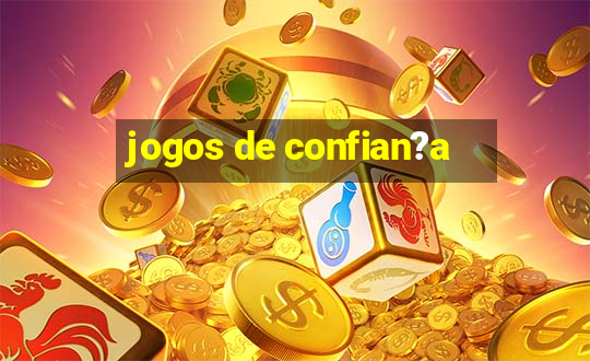 jogos de confian?a