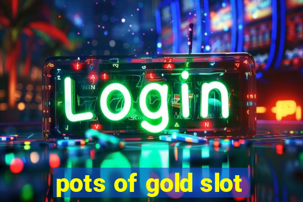 pots of gold slot