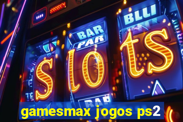 gamesmax jogos ps2