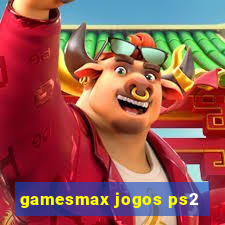 gamesmax jogos ps2