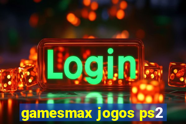 gamesmax jogos ps2