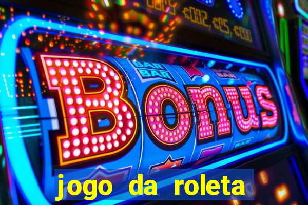 jogo da roleta online gratis