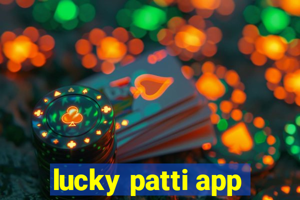 lucky patti app