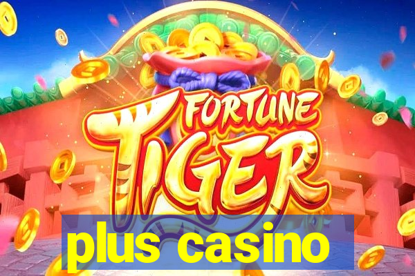 plus casino