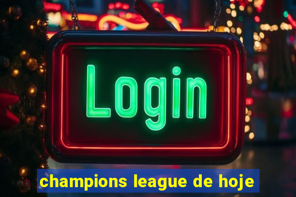 champions league de hoje