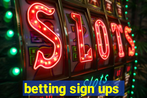 betting sign ups