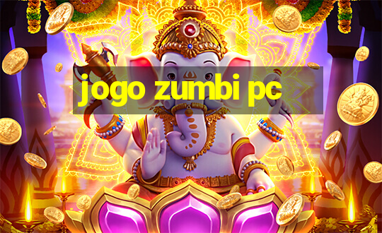 jogo zumbi pc