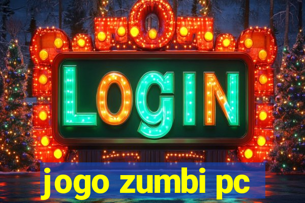 jogo zumbi pc