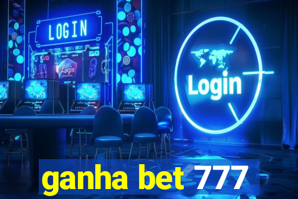 ganha bet 777