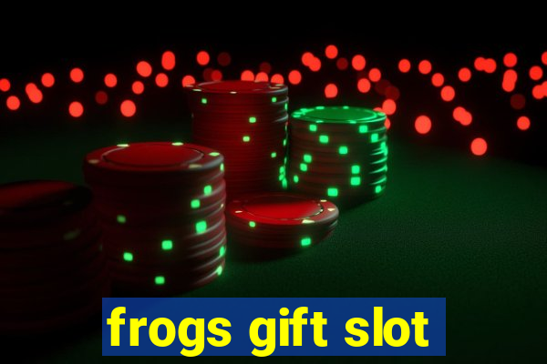 frogs gift slot