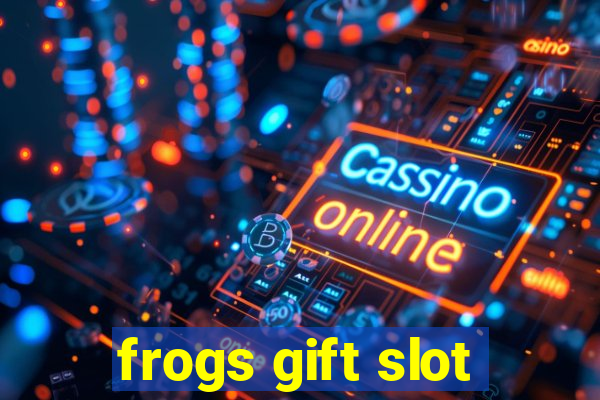 frogs gift slot