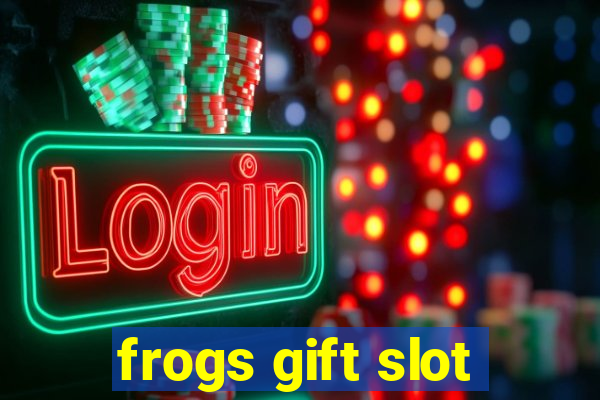 frogs gift slot