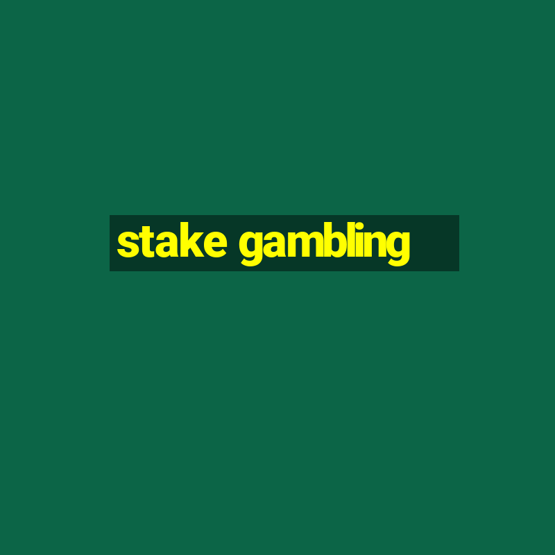 stake gambling