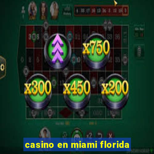 casino en miami florida