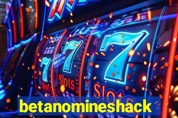 betanomineshack