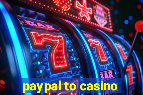 paypal to casino