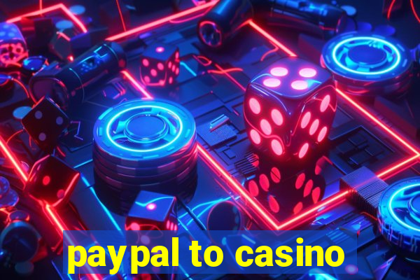 paypal to casino