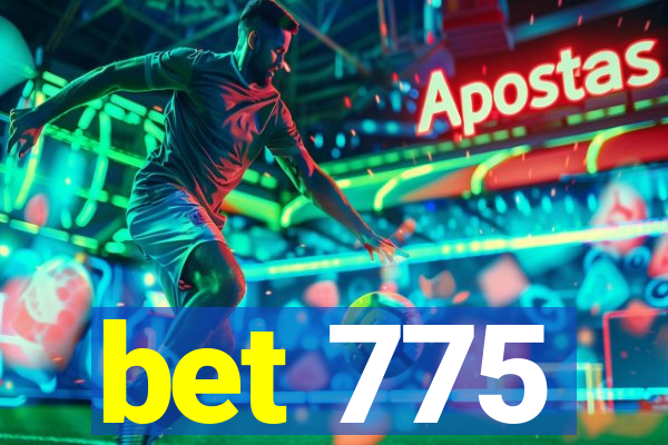 bet 775