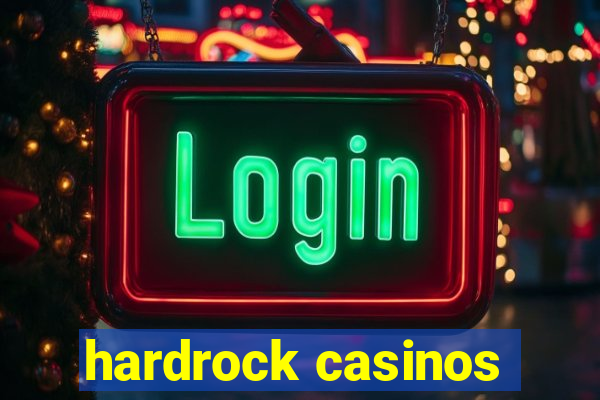 hardrock casinos