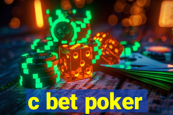 c bet poker