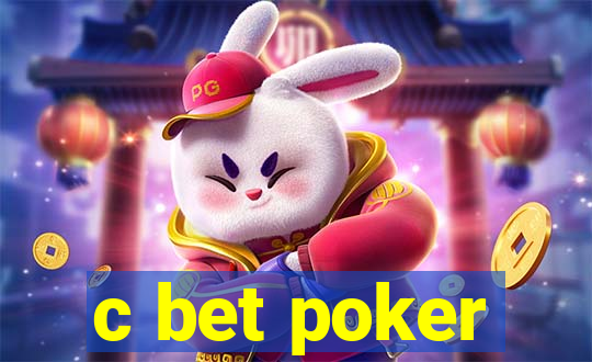 c bet poker