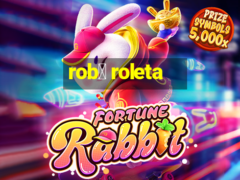 rob么 roleta