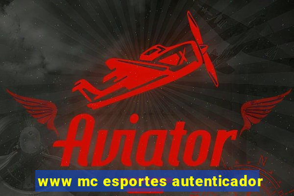 www mc esportes autenticador