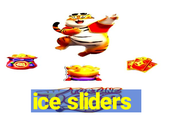 ice sliders