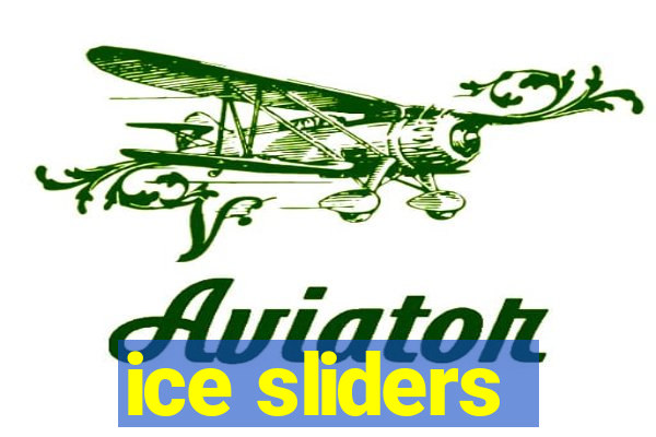 ice sliders