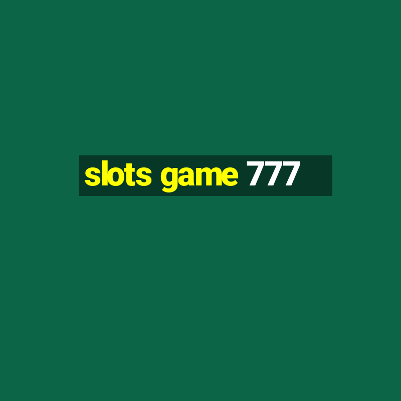 slots game 777