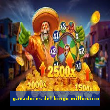 ganadores del bingo millonario