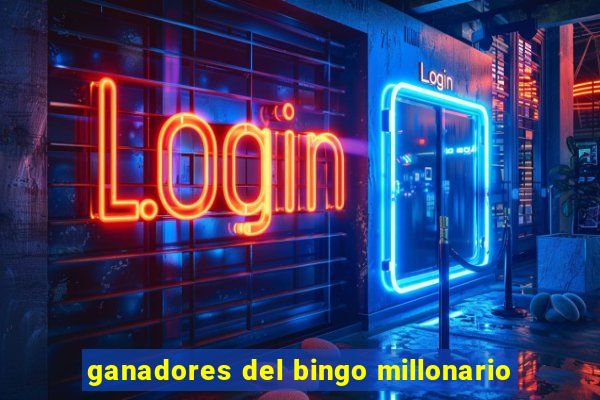 ganadores del bingo millonario