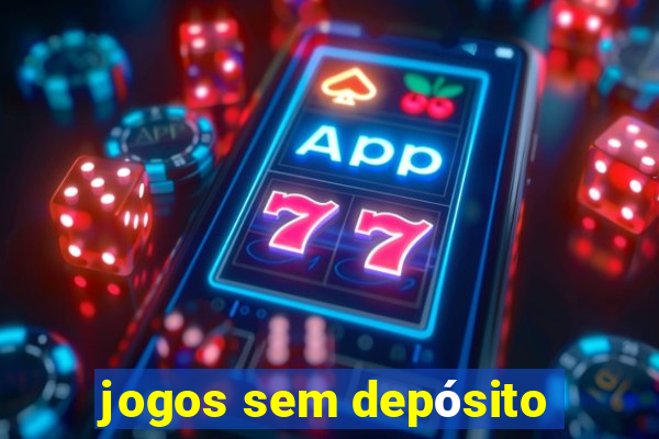 jogos sem depósito