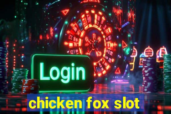 chicken fox slot