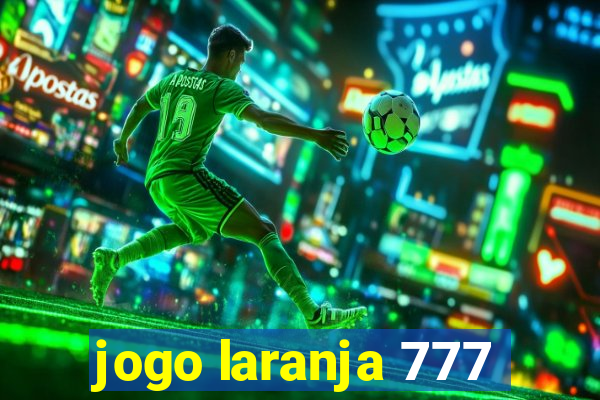 jogo laranja 777