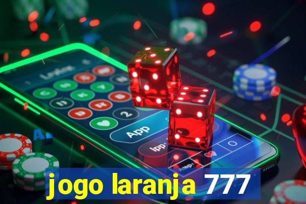 jogo laranja 777