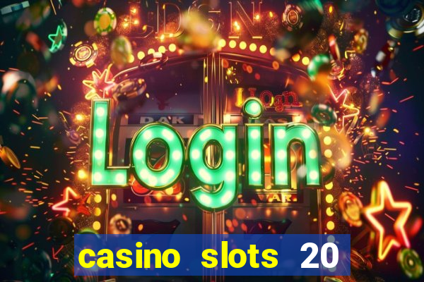 casino slots 20 super hot