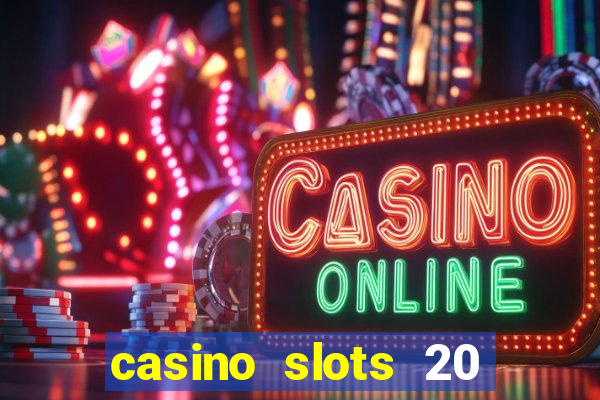 casino slots 20 super hot