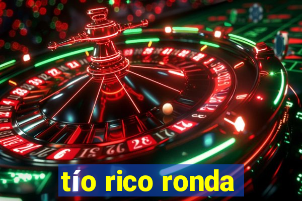 tío rico ronda