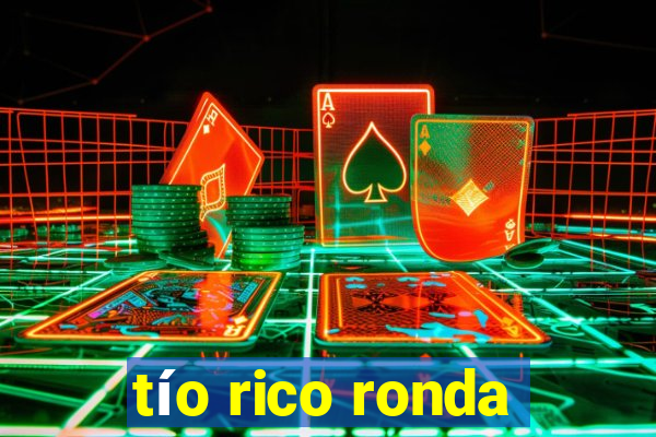 tío rico ronda