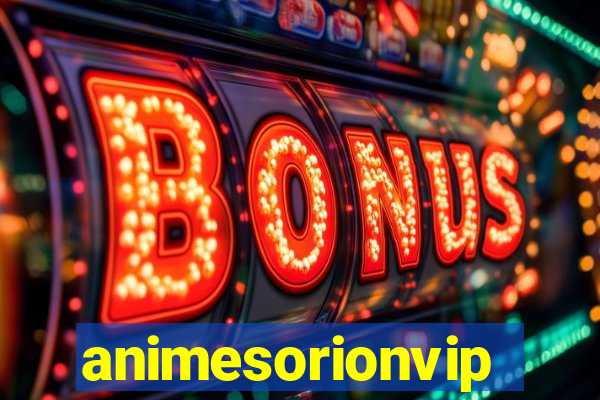 animesorionvip