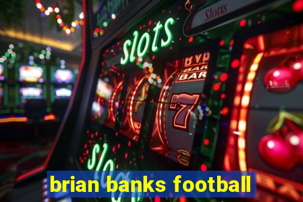 brian banks football