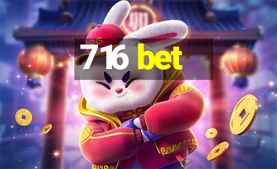 716 bet