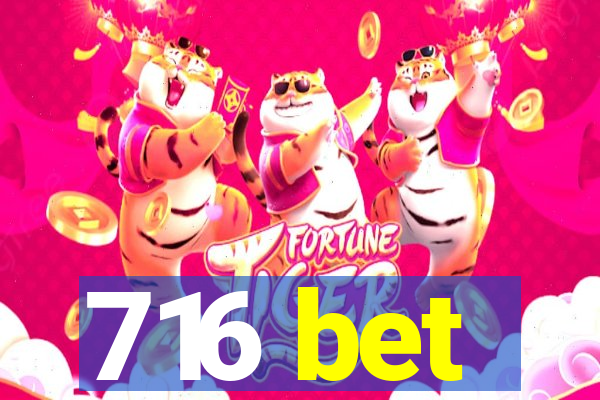 716 bet