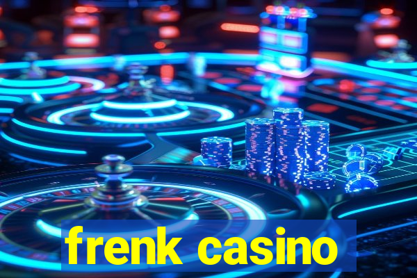 frenk casino